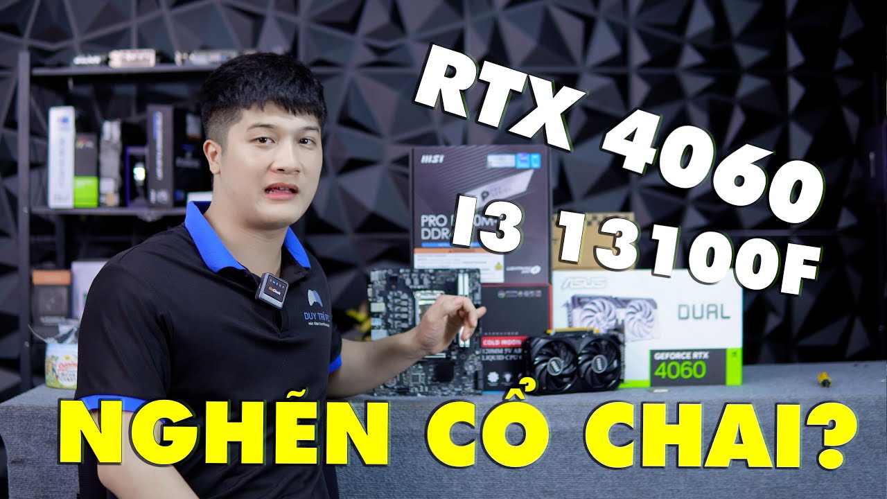 Cấu hình PC chơi game kết hợp RTX 4060 và CPU i3 13100F – Liệu có nghẽn cổ chai?